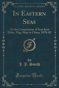 In Eastern Seas di Fr. J J Smith edito da Forgotten Books