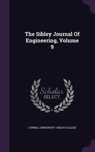 The Sibley Journal Of Engineering, Volume 9 edito da Palala Press