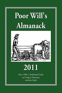 Poor Will's Almanack 2011 di Bill Felker edito da Xlibris