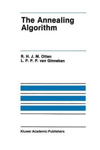 The Annealing Algorithm di L. P. P. P. van Ginneken, R. H. J. M. Otten edito da Springer US