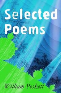 Selected Poems di William Peskett edito da Createspace