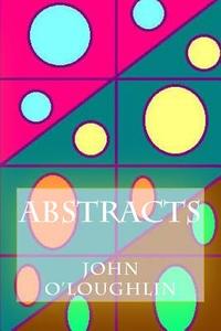 Abstracts di John O'Loughlin edito da Createspace