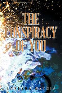 The Conspiracy of You Undo di Lakesha Mathis edito da Balboa Press