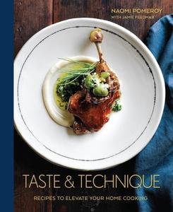 Taste & Technique di Naomi Pomeroy edito da Ten Speed Press