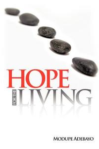 Hope for the Living di Modupe Adebayo edito da XULON PR