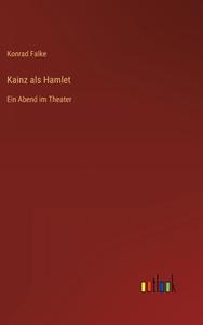 Kainz als Hamlet di Konrad Falke edito da Outlook Verlag