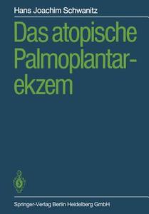 Das atopische Palmoplantarekzem di Hans J. Schwanitz edito da Springer Berlin Heidelberg