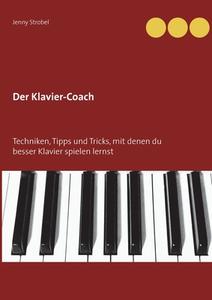 Der Klavier-Coach di Jenny Strobel edito da Books on Demand
