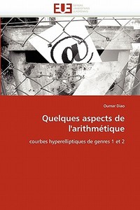 Quelques aspects de l'arithmétique di Oumar Diao edito da Editions universitaires europeennes EUE