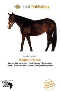 Belgian Horse edito da Lect Publishing