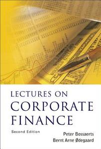 Lectures On Corporate Finance (2nd Edition) di Odegaard Bernt Arne edito da World Scientific