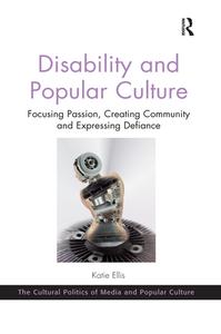 Disability And Popular Culture di Katie Ellis edito da Taylor & Francis Ltd