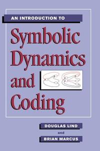 An Introduction to Symbolic Dynamics and Coding di Douglas Lind, Lind Douglas, Marcus Brian edito da Cambridge University Press