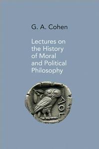 Lectures on the History of Moral and Political Philosophy di Jonathan Wolff, G. A. Cohen edito da Princeton University Press