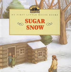 Sugar Snow di Laura Ingalls Wilder edito da PERFECTION LEARNING CORP