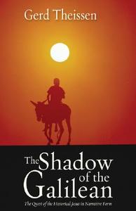 The Shadow of the Galilean: The Quest of the Historical Jesus in Narrative Form di Gerd Theissen edito da FORTRESS PR
