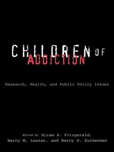 Children Of Addiction di H. Fitzgerald, Fitzgerald edito da Taylor & Francis Inc