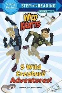 5 Wild Creature Adventures! (Wild Kratts) di Chris Kratt, Martin Kratt edito da Random House USA Inc