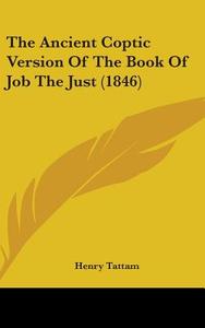 The Ancient Coptic Version of the Book of Job the Just (1846) edito da Kessinger Publishing