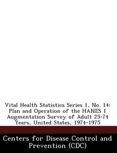 Vital Health Statistics Series 1, No. 14 edito da Bibliogov