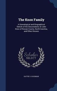 The Knox Family di Hattie S Goodman edito da Sagwan Press