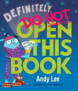 Definitely Do Not Open This Book di Andy Lee edito da SCHOLASTIC