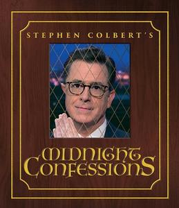 Stephen Colbert's Midnight Confessions di Stephen Colbert edito da Simon & Schuster