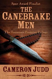 The Canebrake Men di Cameron Judd edito da OPEN ROAD MEDIA