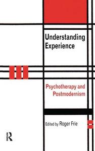 Understanding Experience di Roger A. Frie edito da Taylor & Francis Ltd