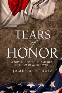 Tears of Honor di James A. Ardaiz edito da CRAVEN STREET BOOKS