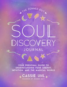 THE ZENNED OUT SPIRIT JOURNAL di CASSIE UHL edito da QUARTO PUBLISHING GROUP