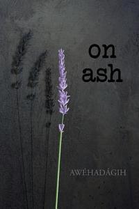 On Ash di Awéhadágih edito da Page Publishing, Inc.