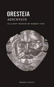 Oresteia di Aeschylus edito da Oberon Books Ltd