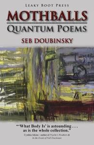 Mothballs: Quantum Poems di Sebastien Doubinsky edito da Leaky Boot Press