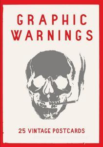Graphic Warnings edito da Wellcome Collection