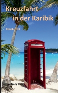 Kreuzfahrt in der Karibik di Wolfgang Pade edito da Books on Demand