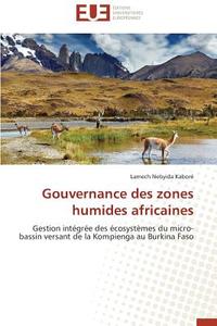 Gouvernance des zones humides africaines di Lamech Nebyida Kaboré edito da Editions universitaires europeennes EUE