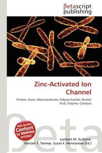 Zinc-Activated Ion Channel edito da Betascript Publishing
