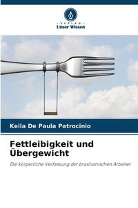 Fettleibigkeit und Übergewicht di Keila de Paula Patrocinio edito da Verlag Unser Wissen