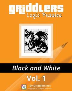 Griddlers Logic Puzzles: Black and White di Griddlers Team edito da Griddlers.Net
