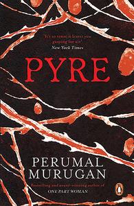 Pyre di Perumal Murugan edito da Penguin Books India Pvt Ltd