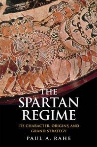 The Spartan Regime di Paul Anthony Rahe edito da Yale University Press