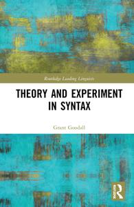 Theory And Experiment In Syntax di Grant Goodall edito da Taylor & Francis Ltd