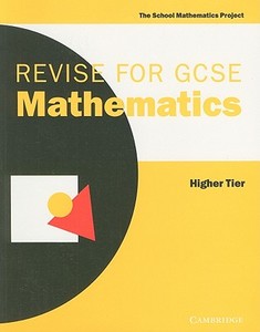Revise For Gcse Mathematics Higher Tier edito da Cambridge University Press