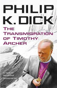 The Transmigration of Timothy Archer di Philip K. Dick edito da Orion Publishing Co
