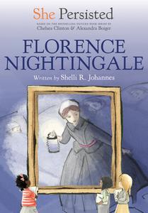 She Persisted: Florence Nightingale di Shelli R. Johannes, Chelsea Clinton edito da PHILOMEL