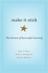 Make it Stick di Peter C. Brown, Henry L. Roediger, Mark A. McDaniel edito da Harvard University Press