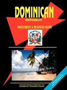 Dominican Republic Investment & Business Guide edito da International Business Publications, Usa