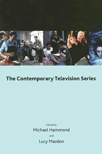 The Contemporary Television Series edito da Edinburgh University Press