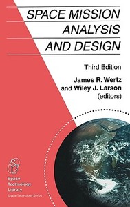 Space Mission Analysis and Design di James R. Wertz, Wiley J. Larson edito da Springer